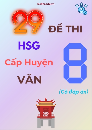29 Đề thi HSG cấp Huyện môn Văn 8 (Có đáp án)